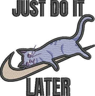 Just Do It Later Lazy Cat Just Do It Later Lazy Cat