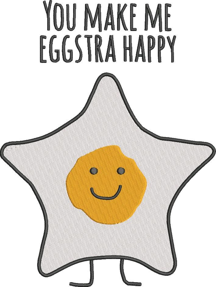 You Make Me Eggstra Happy You Make Me Eggstra Happy