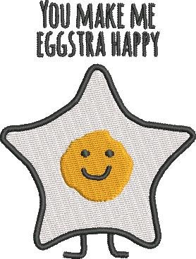 You Make Me Eggstra Happy You Make Me Eggstra Happy