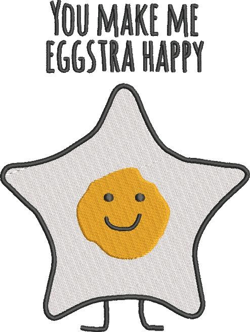 You Make Me Eggstra Happy You Make Me Eggstra Happy