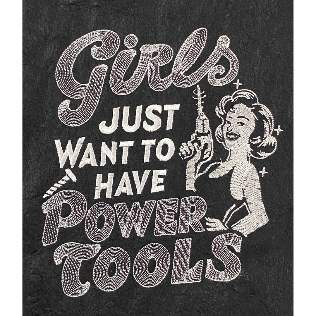 Girls Just Want to Have Power Tools Girls Just Want to Have Power Tools