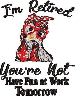 I'm Retired Funny Chicken Quote I'm Retired Funny Chicken Quote
