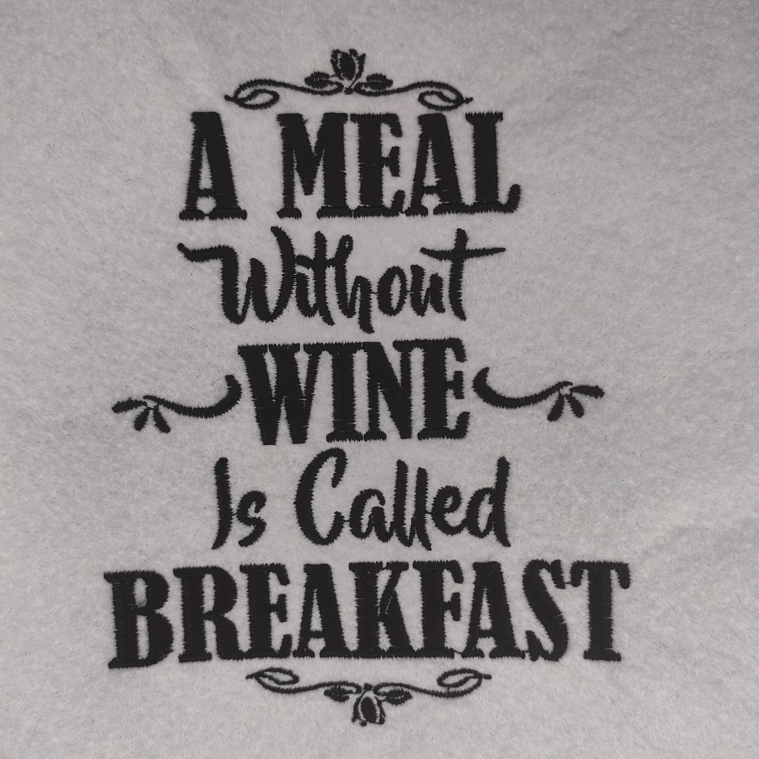 Meal Without Wine Is Called Breakfast