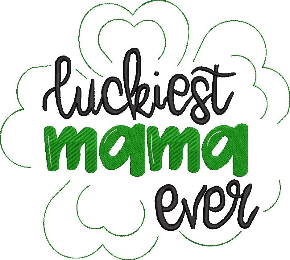 Luckiest Mama Ever Embroidery Design Luckiest Mama Ever Embroidery Design