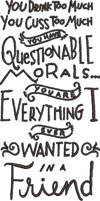 Questionable Morals Friend Quote