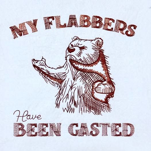 My FLabbers Are Gasted Funny Saying My FLabbers Are Gasted Funny Saying