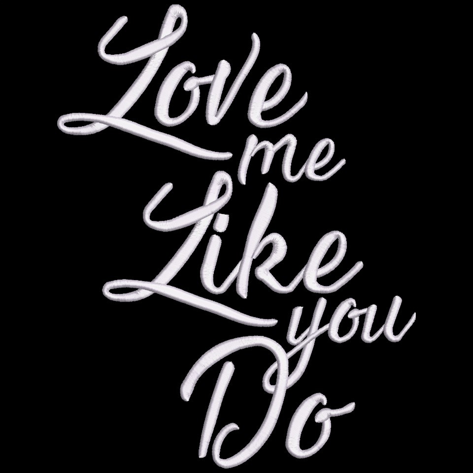 Love Me Like You Do Love Me Like You Do