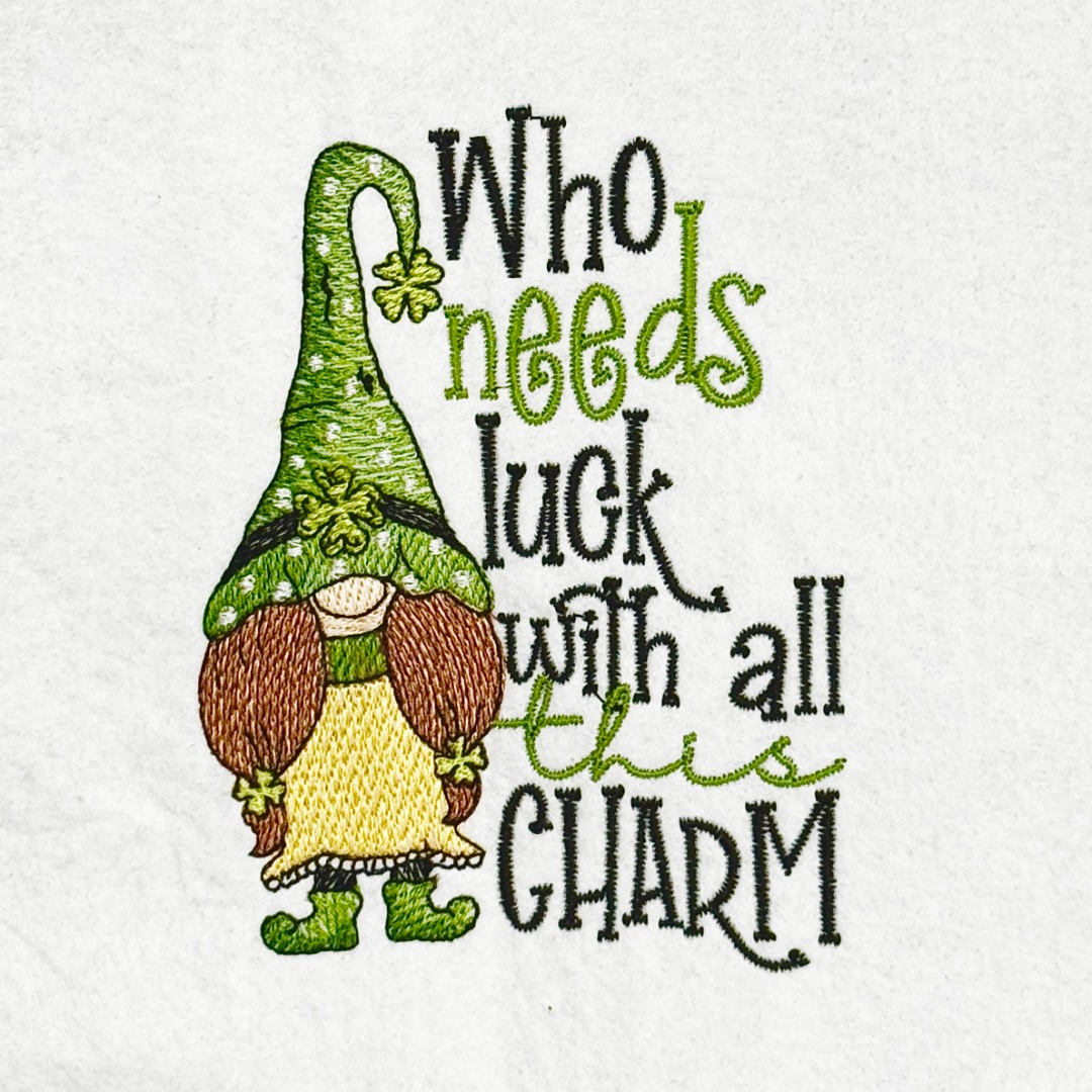 Who Needs Luck With All This Charm Gnome Who Needs Luck With All This Charm Gnome