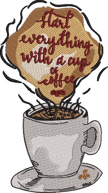 Start Everything With A Cup Of Coffee Start Everything With A Cup Of Coffee