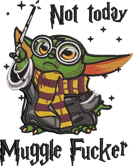 Not Today Muggle Fucker Not Today Muggle Fucker