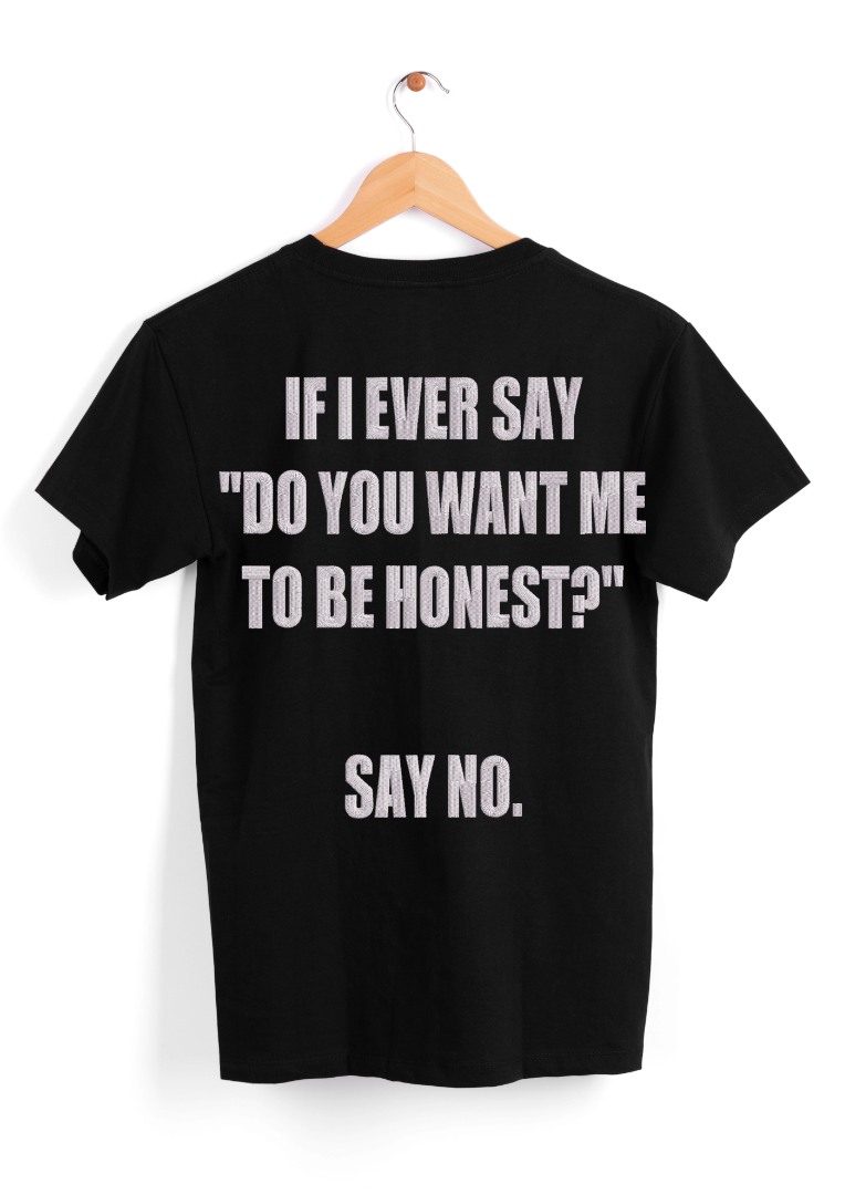 Do You Want Me To Be Honest Quote