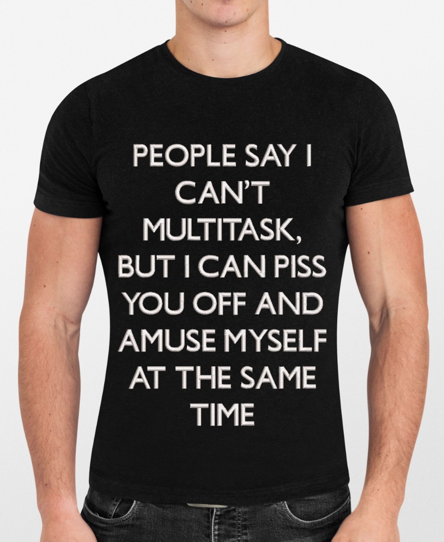 People Say I Cant Multitask Quote People Say I Cant Multitask Quote