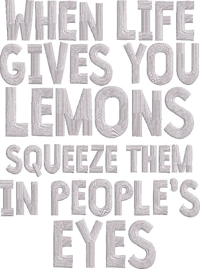When Life Gives You Lemons Funny Quote When Life Gives You Lemons Funny Quote