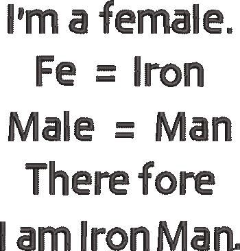 I Am A Female Therefore I Am Iron Man