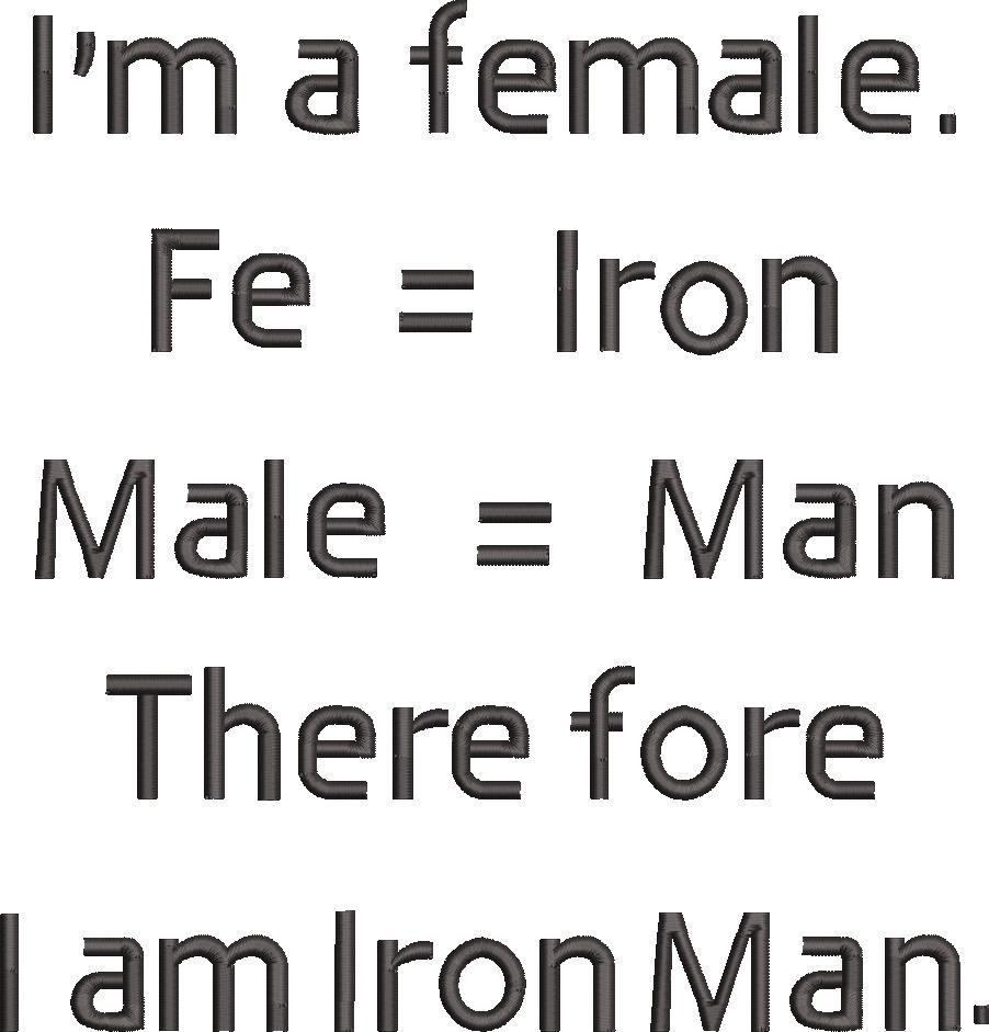 I Am A Female Therefore I Am Iron Man
