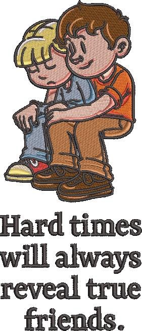 Hard Time Will Always Reveal True Friends Hard Time Will Always Reveal True Friends
