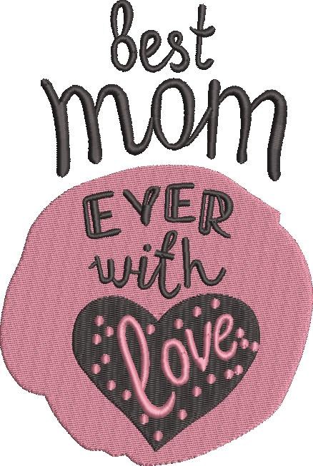 Best Mom Ever With Love Design Best Mom Ever With Love Design