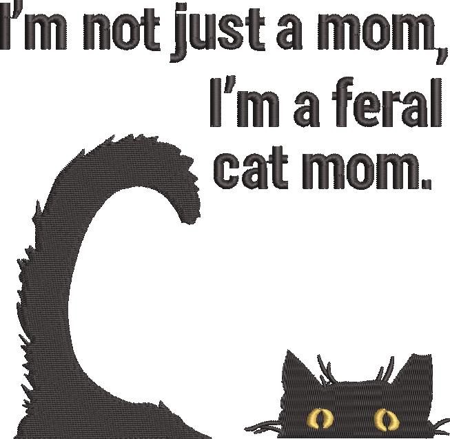 I Am A Feral Cat Mom I Am A Feral Cat Mom