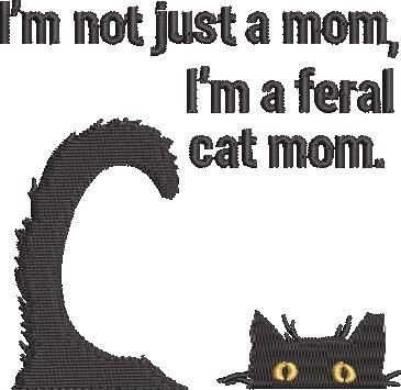 I Am A Feral Cat Mom I Am A Feral Cat Mom
