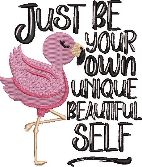 Just Be Your Own Unique Self Just Be Your Own Unique Self