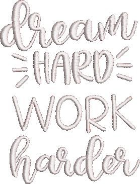 Dream Hard Work Harder Dream Hard Work Harder