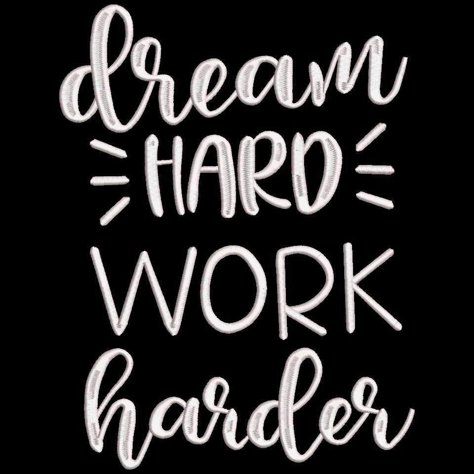 Dream Hard Work Harder Dream Hard Work Harder