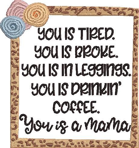 You Is A Mama Funny Quote You Is A Mama Funny Quote