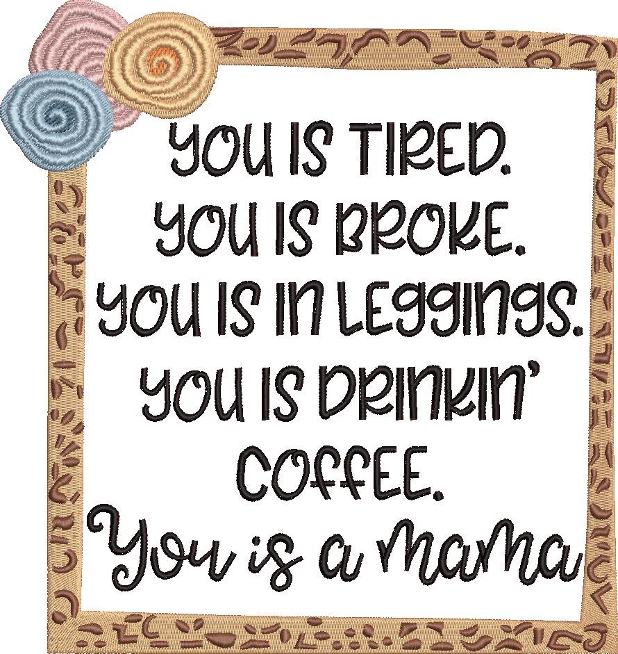 You Is A Mama Funny Quote You Is A Mama Funny Quote