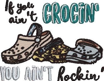 If You Ain't Crocin You Ain't Rockin