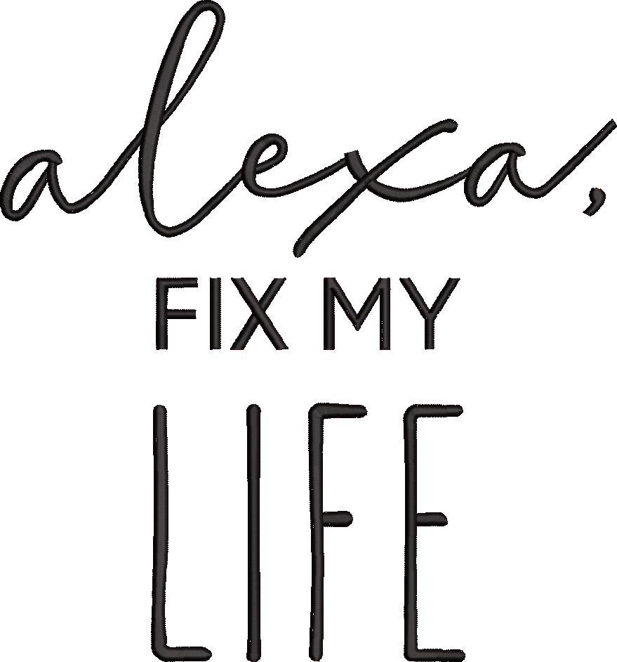 Alexa Fix My Life Alexa Fix My Life