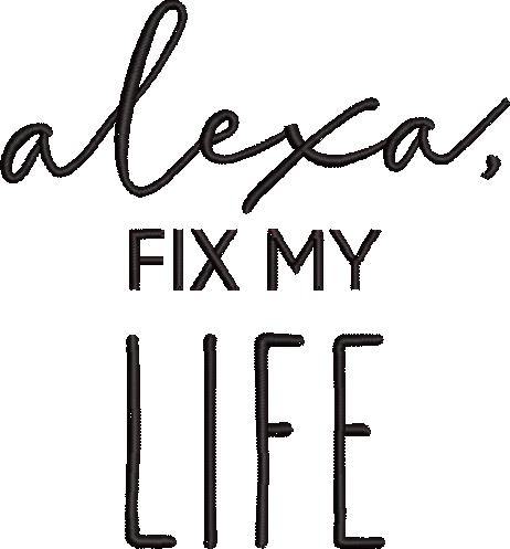 Alexa Fix My Life Alexa Fix My Life