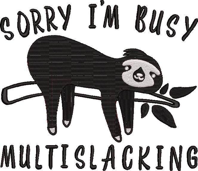 Sorry I Am Busy Multislacking