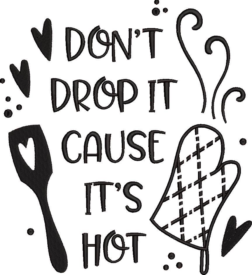 Dont Drop It Cause Its Hot Dont Drop It Cause Its Hot