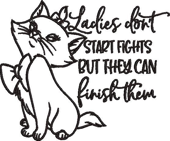 Ladies Dont Start Fights Quote