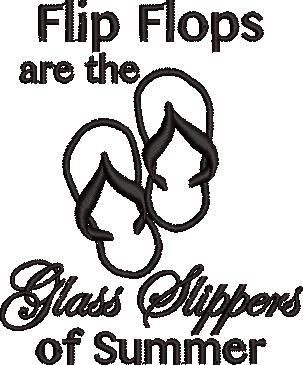 Flip Flops Are The Glass Slipper Of The Summer Flip Flops Are The Glass Slipper Of The Summer