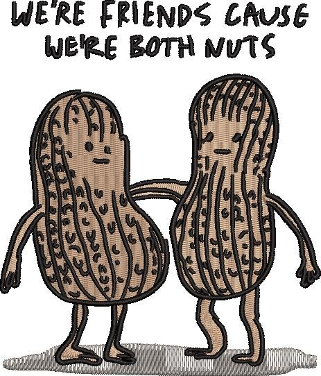 We're Nuts Friendship Quote We're Nuts Friendship Quote
