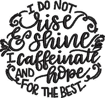 Caffeinate and Hope For The Best Quote Caffeinate and Hope For The Best Quote
