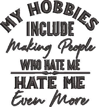Funny My Hobbies Quote Funny My Hobbies Quote