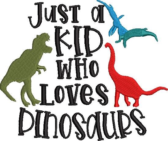 Just A Kid Who Loves Dinosaurs Just A Kid Who Loves Dinosaurs