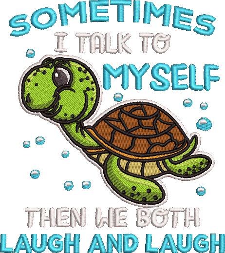 I Talk to Myself Funny Turtle Saying I Talk to Myself Funny Turtle Saying