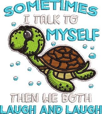 I Talk to Myself Funny Turtle Saying I Talk to Myself Funny Turtle Saying