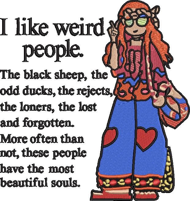 I Like Weird People Saying I Like Weird People Saying