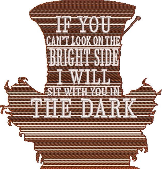 Can't Look On The Bright Side Quote Can't Look On The Bright Side Quote