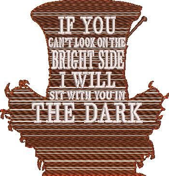 Can't Look On The Bright Side Quote Can't Look On The Bright Side Quote