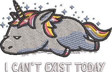 I Cant Exist Today Unicorn