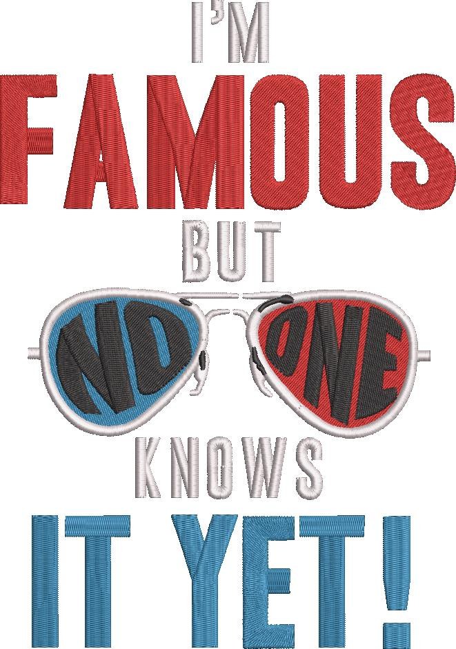 I Am Famous But No One Knows It Yet I Am Famous But No One Knows It Yet