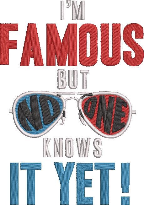 I Am Famous But No One Knows It Yet I Am Famous But No One Knows It Yet