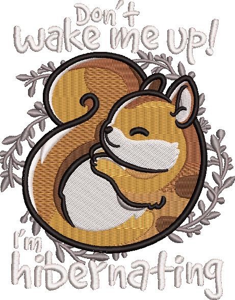I'm Hibernating Squirrel Quote I'm Hibernating Squirrel Quote