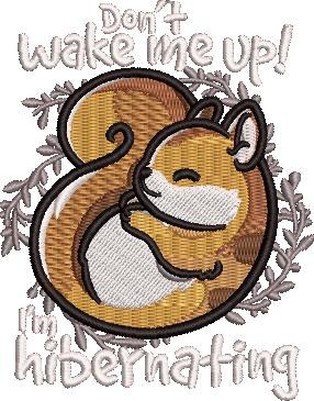 I'm Hibernating Squirrel Quote I'm Hibernating Squirrel Quote