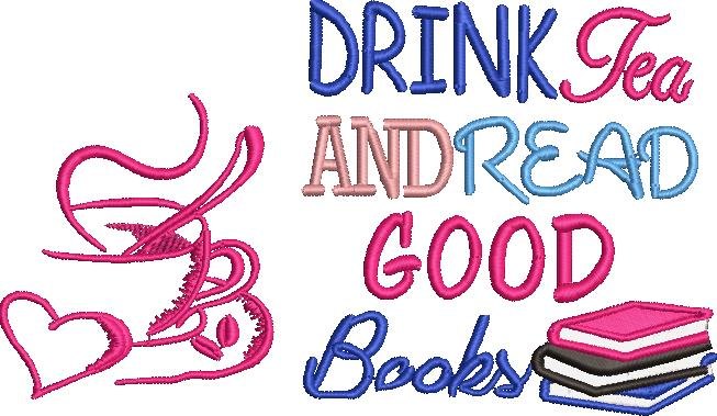 Drink Tea and Read Good Books Drink Tea and Read Good Books